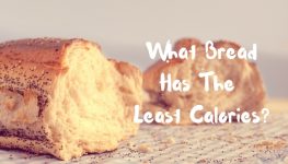 Welk type brood heeft de laagste calorieën? [Let’s Compare!]